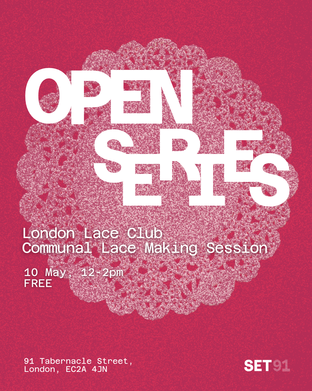 SET 91 Open Series – London Lace Club Communal Lace Making Session